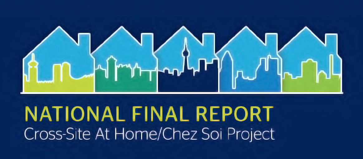 National Final Report: Cross-Site At Home/Chez Soi Project.