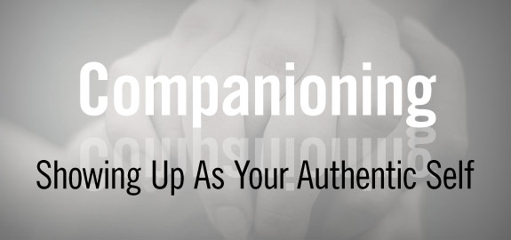 Companioning, showing up as your authentic self