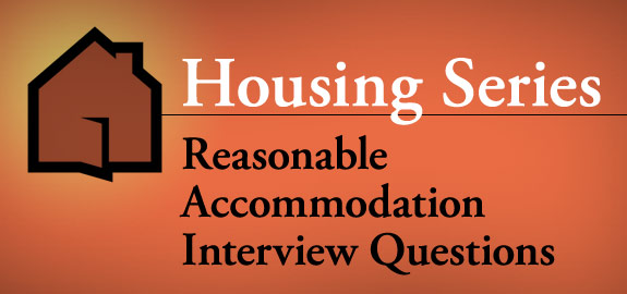 Housing series. Reasonable Accommodation interview Questions banner
